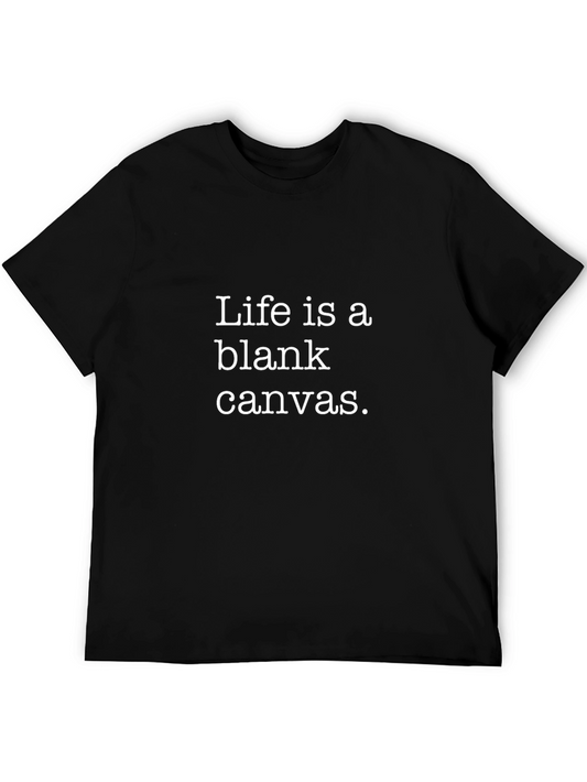 Life is a Blank Canvas T-Shirt - Motivational Tee