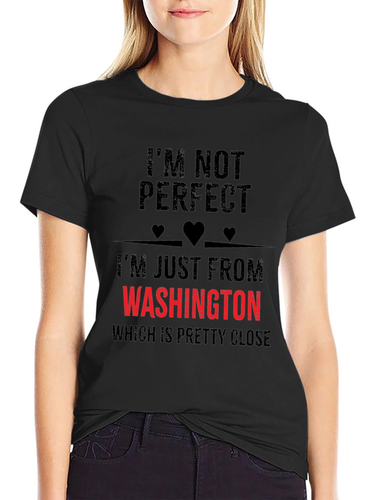 Funny Washington State T-Shirt - Im Not Perfect