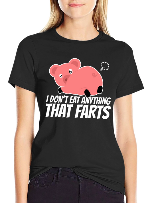 Funny Vegan Pig Fart T-Shirt - I Dont Eat Anything That Farts