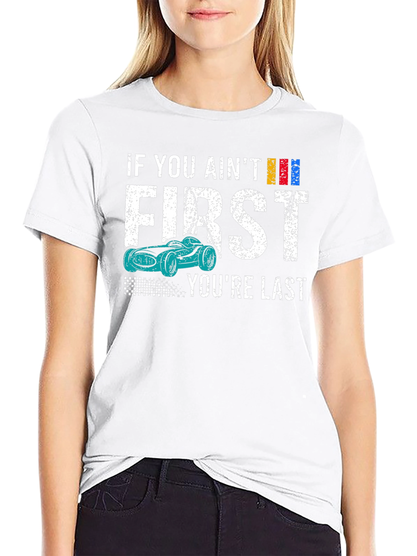 If You Aint First Youre Last T-Shirt