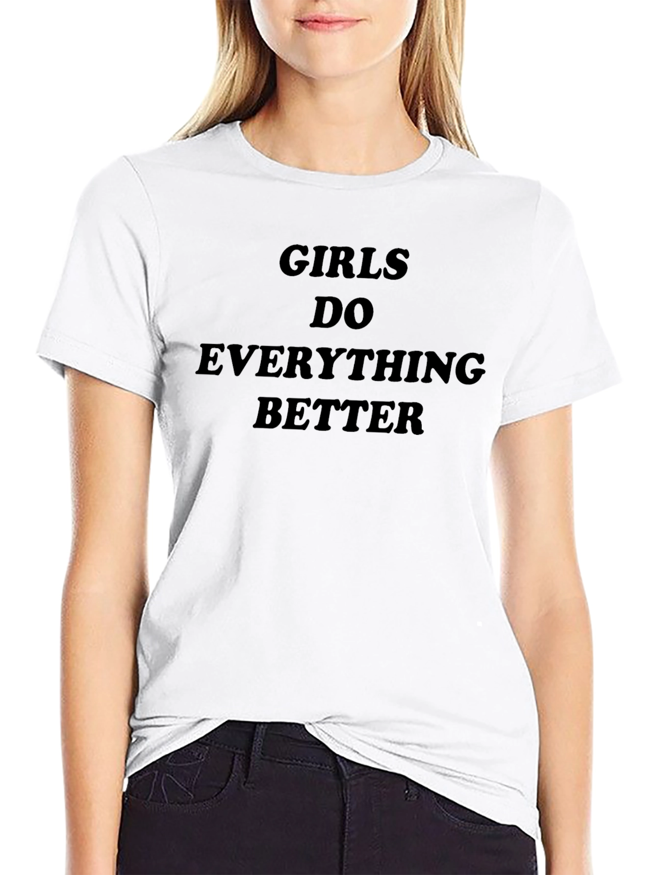 Girls Do Everything Better T-Shirt