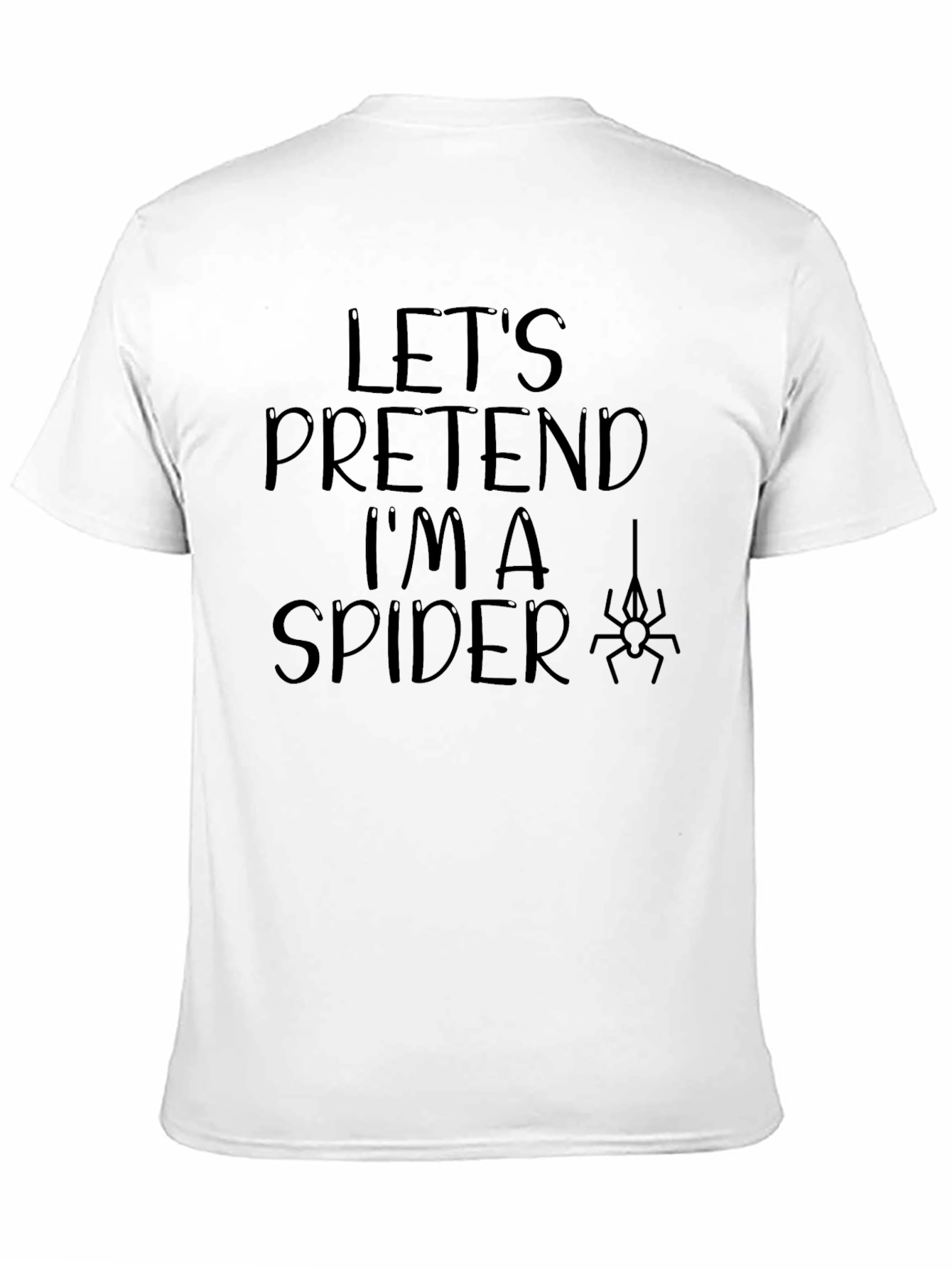 Lets Pretend Im A Spider T-Shirt