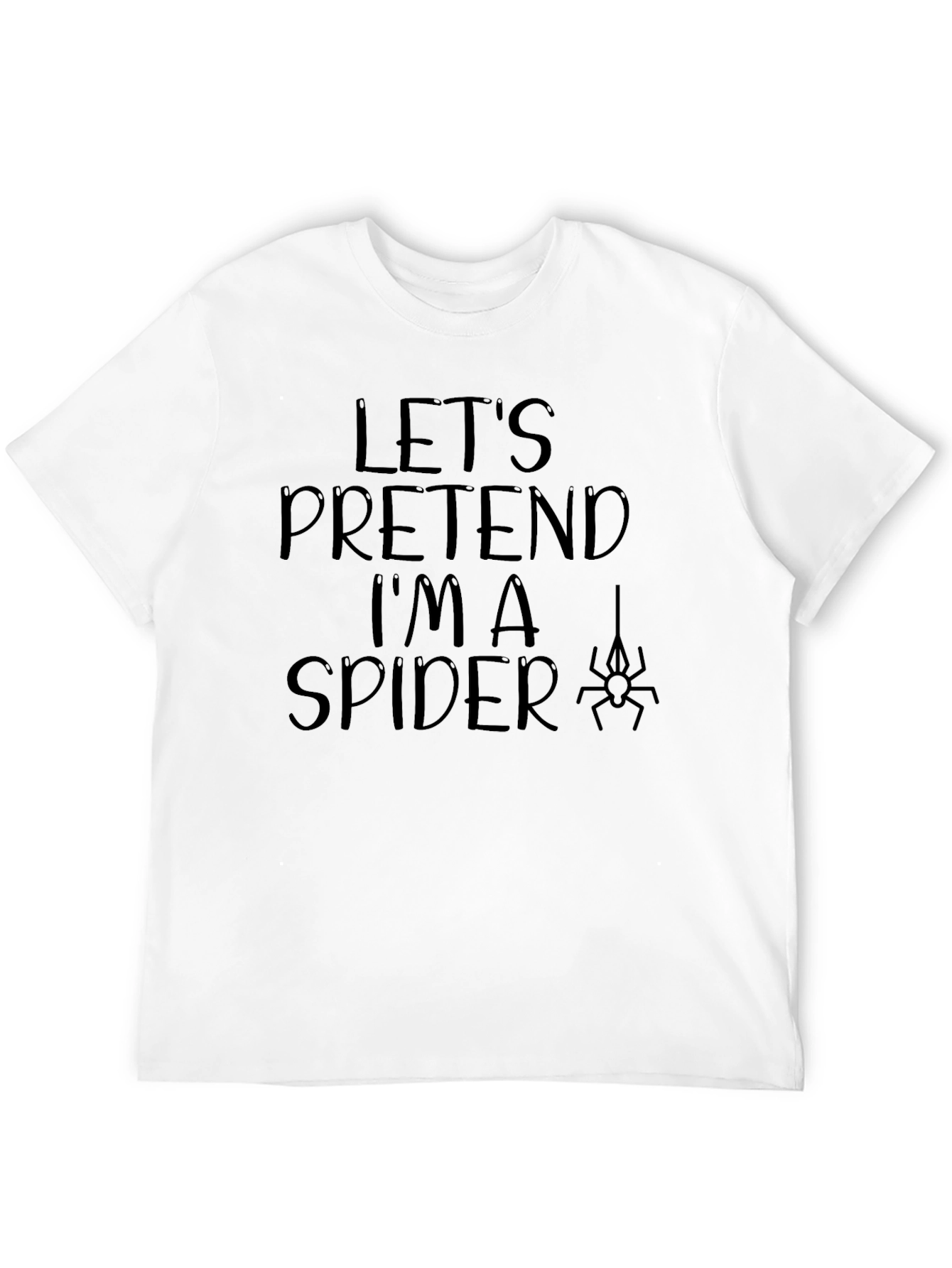 Lets Pretend Im A Spider T-Shirt