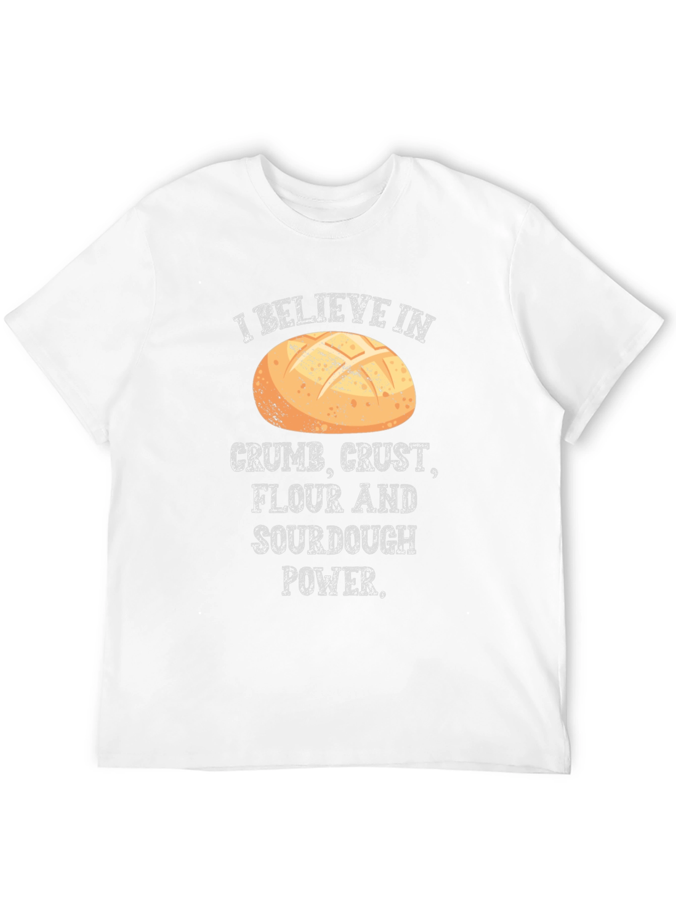 Crumb Crust Flour Sourdough Power T-Shirt