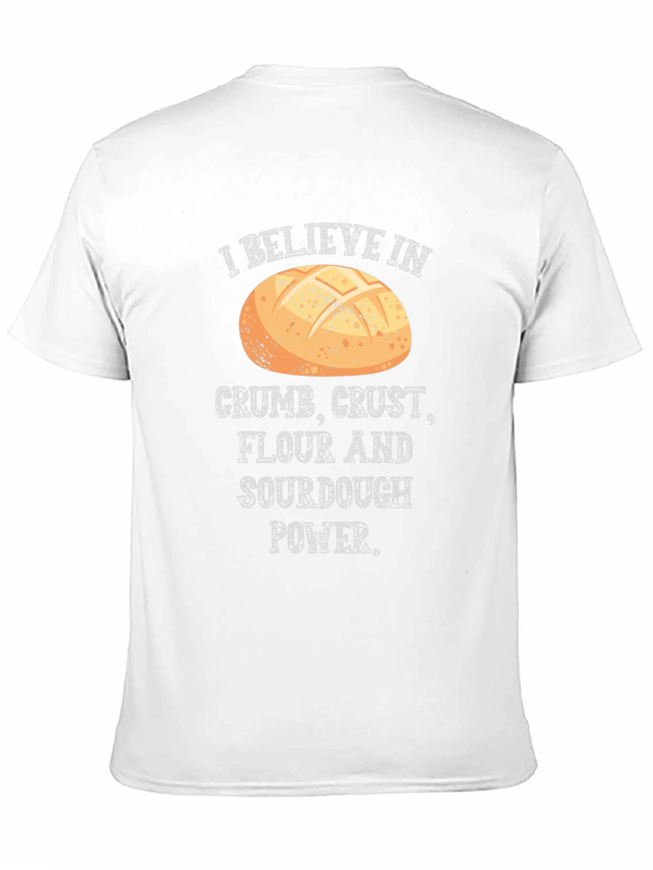 Crumb Crust Flour Sourdough Power T-Shirt