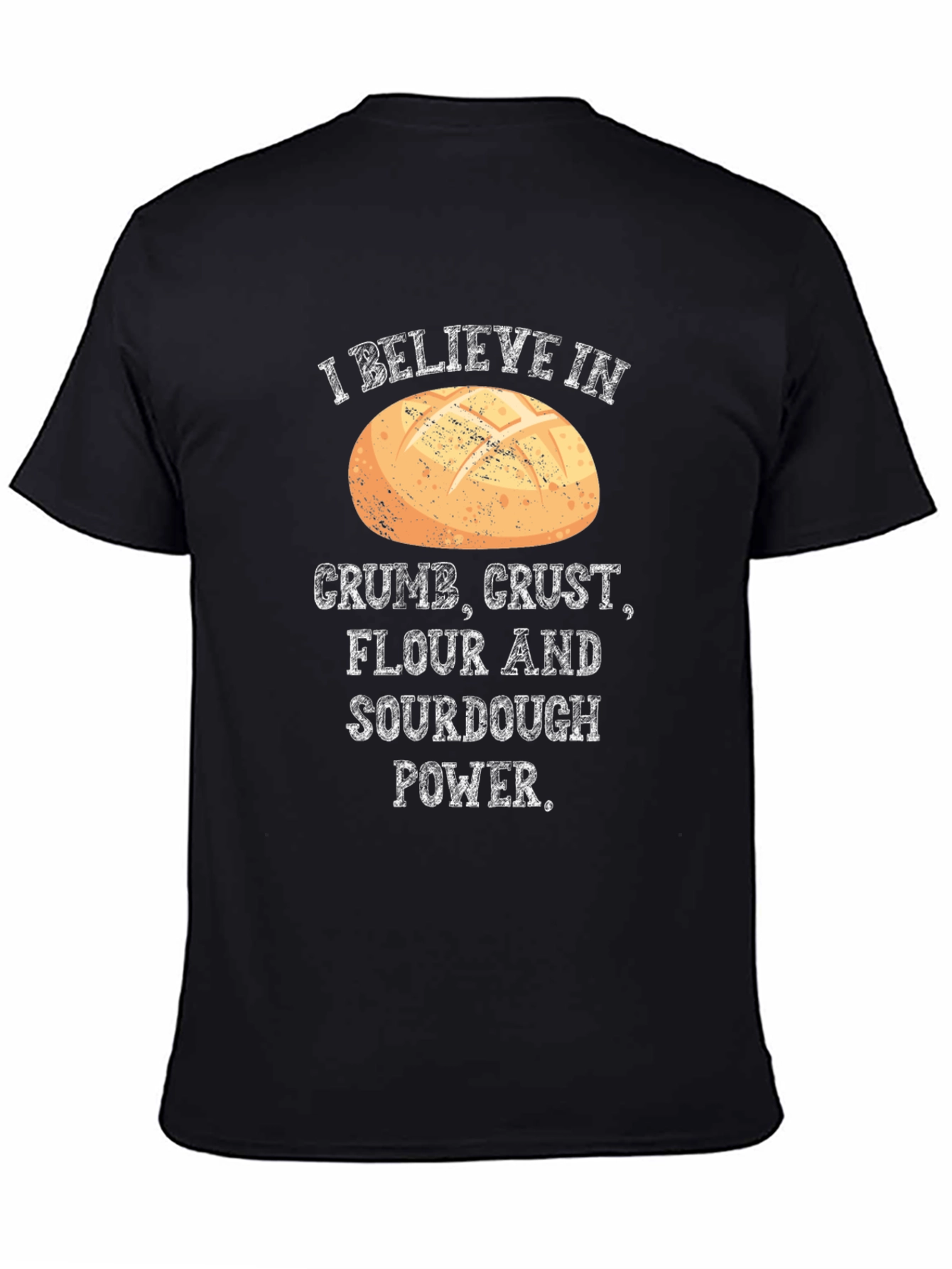 Crumb Crust Flour Sourdough Power T-Shirt