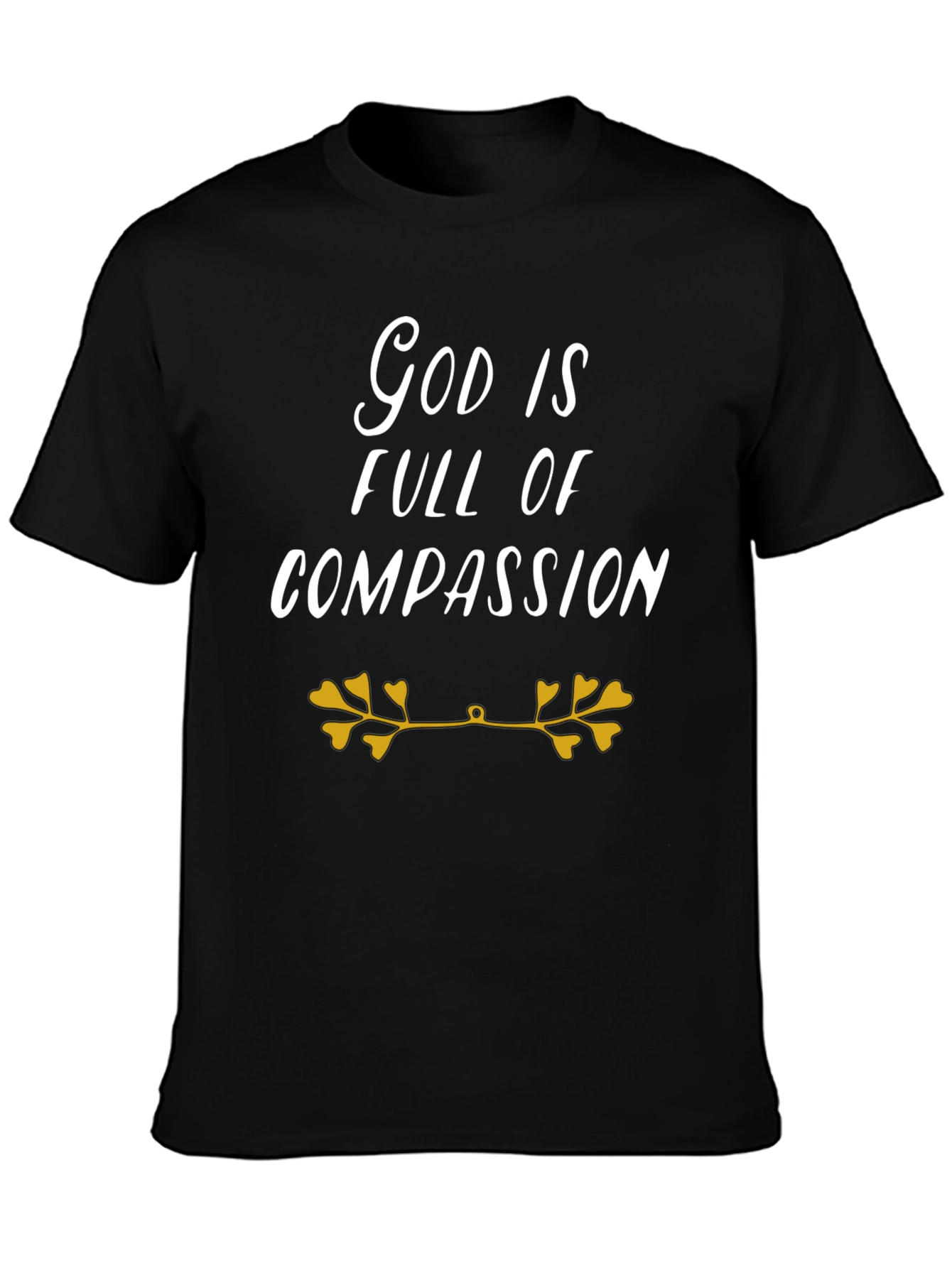 God Is Full Of Compassion T-Shirt