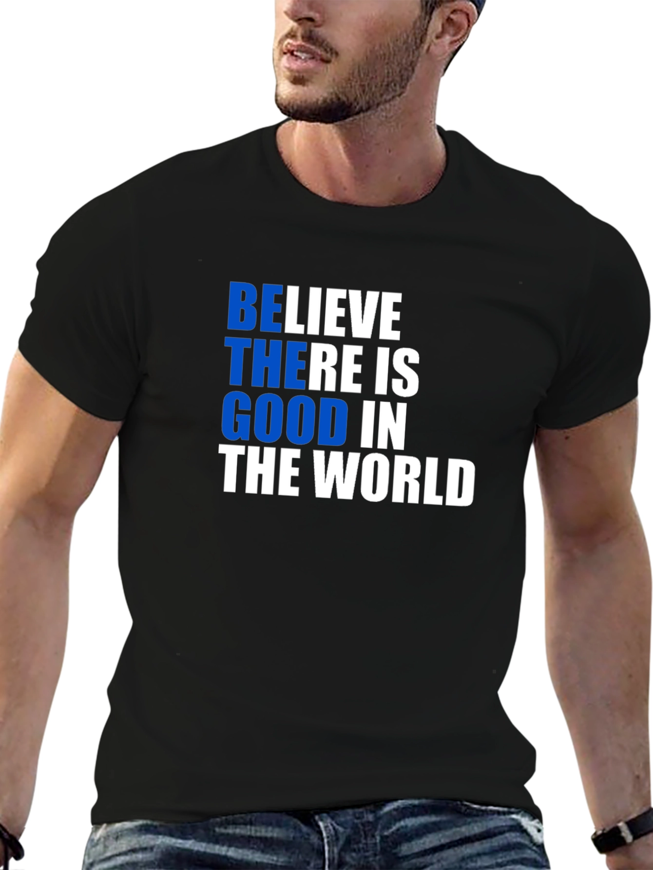 Believe There is Good T-Shirt