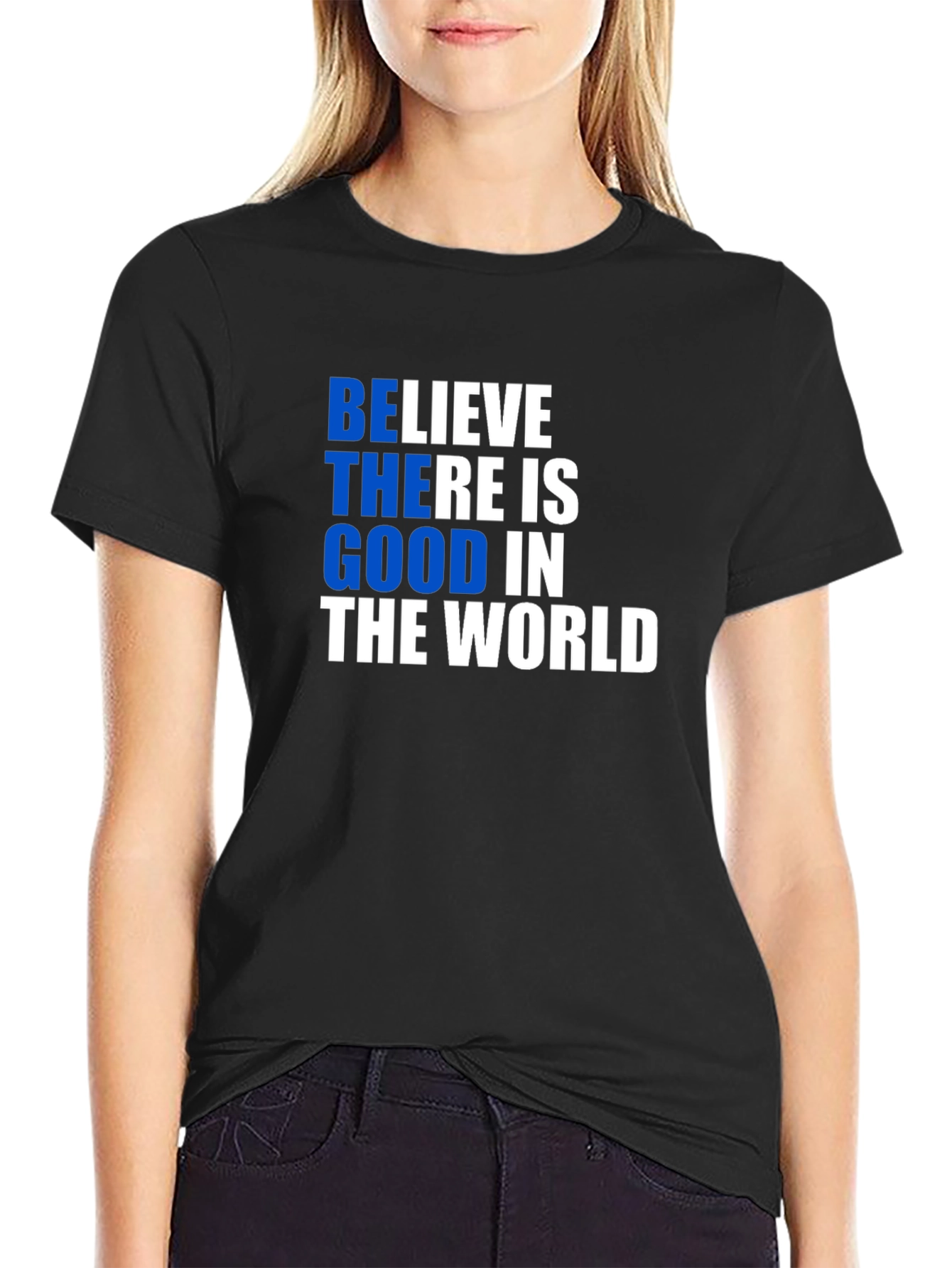 Believe There is Good T-Shirt