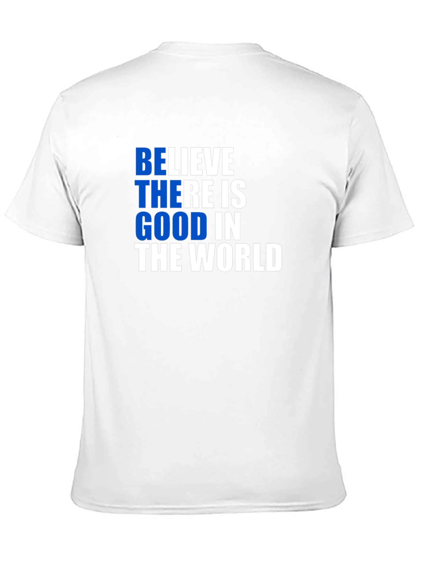 Believe There is Good T-Shirt
