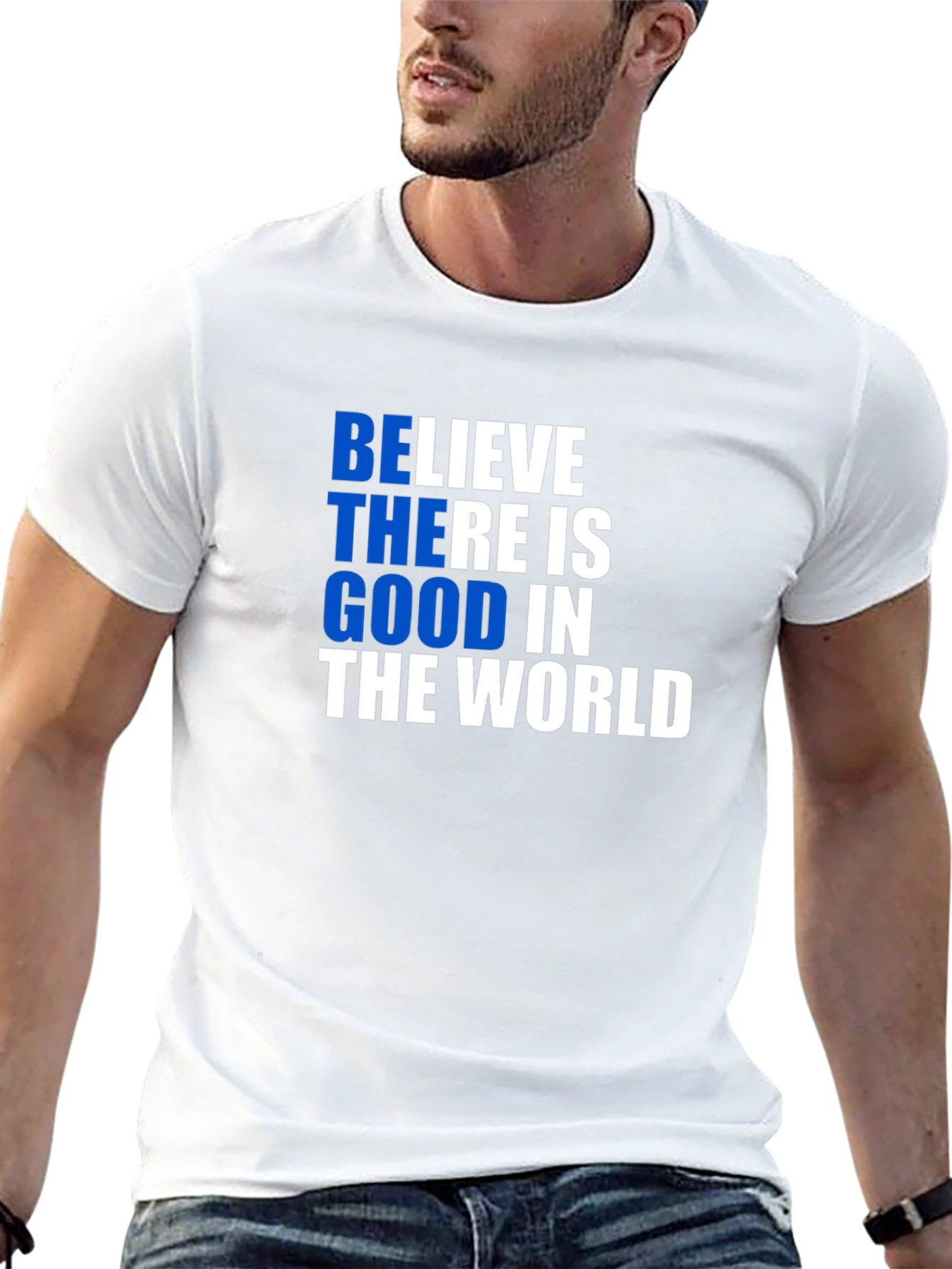 Believe There is Good T-Shirt