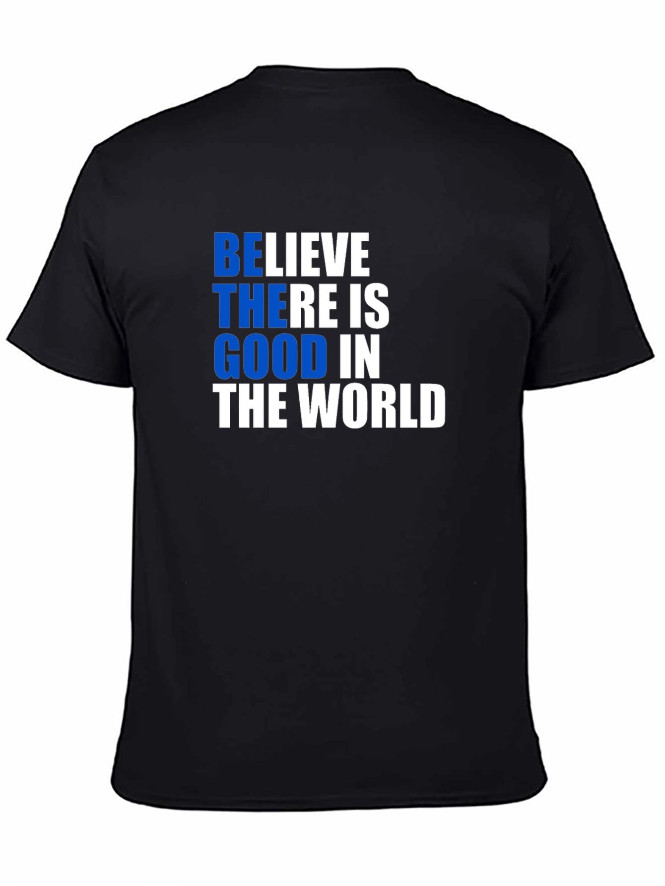 Believe There is Good T-Shirt