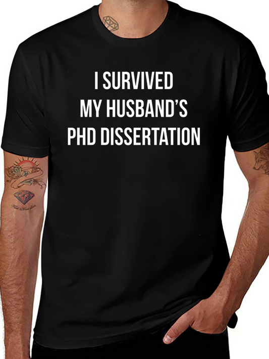 I Survived My Husbands PhD Dissertation T-Shirt