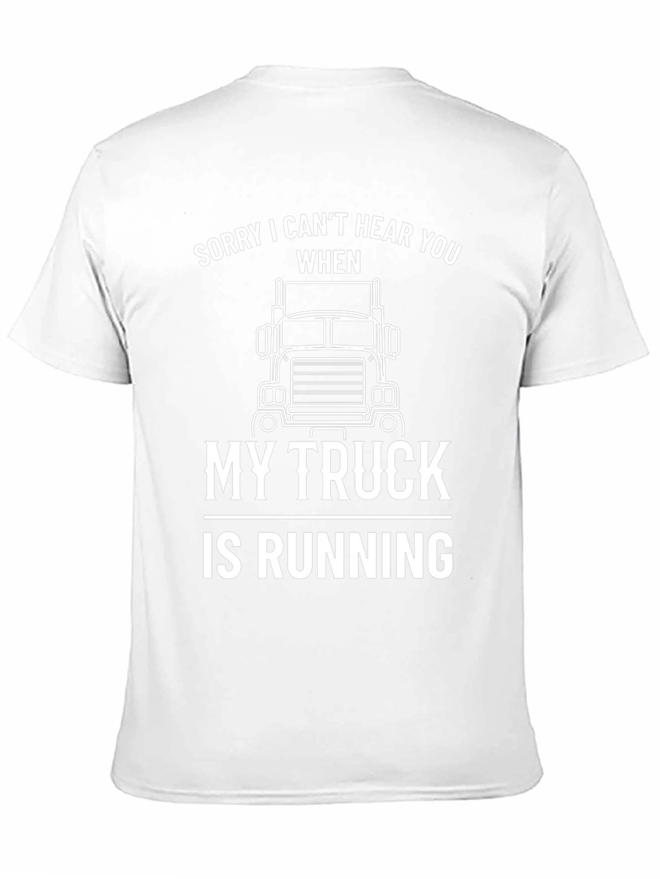 Funny Trucker T-Shirt: Sorry Cant Hear You