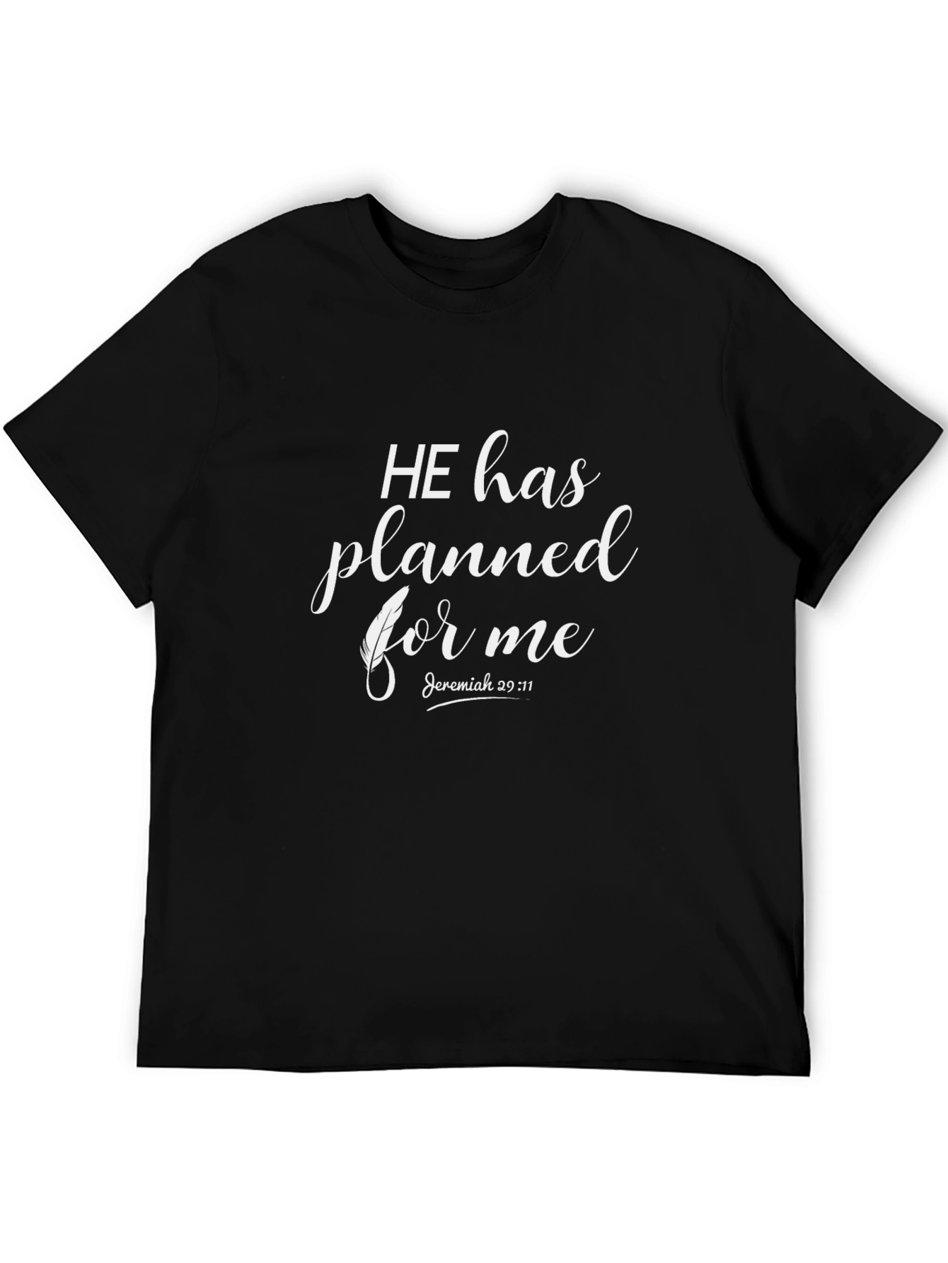 He Has Planned For Me Black T-Shirt