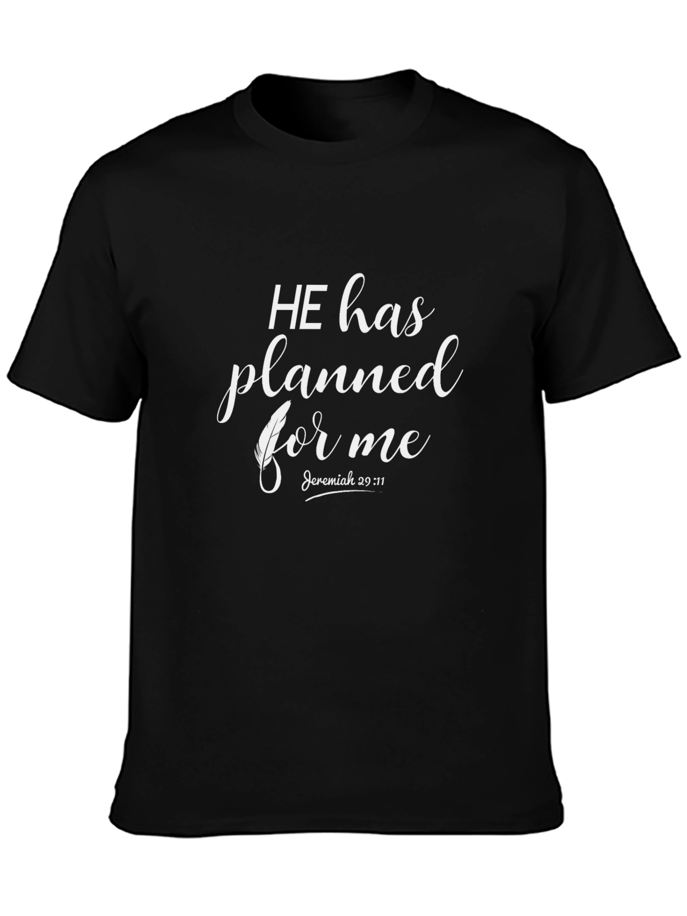 He Has Planned For Me Black T-Shirt