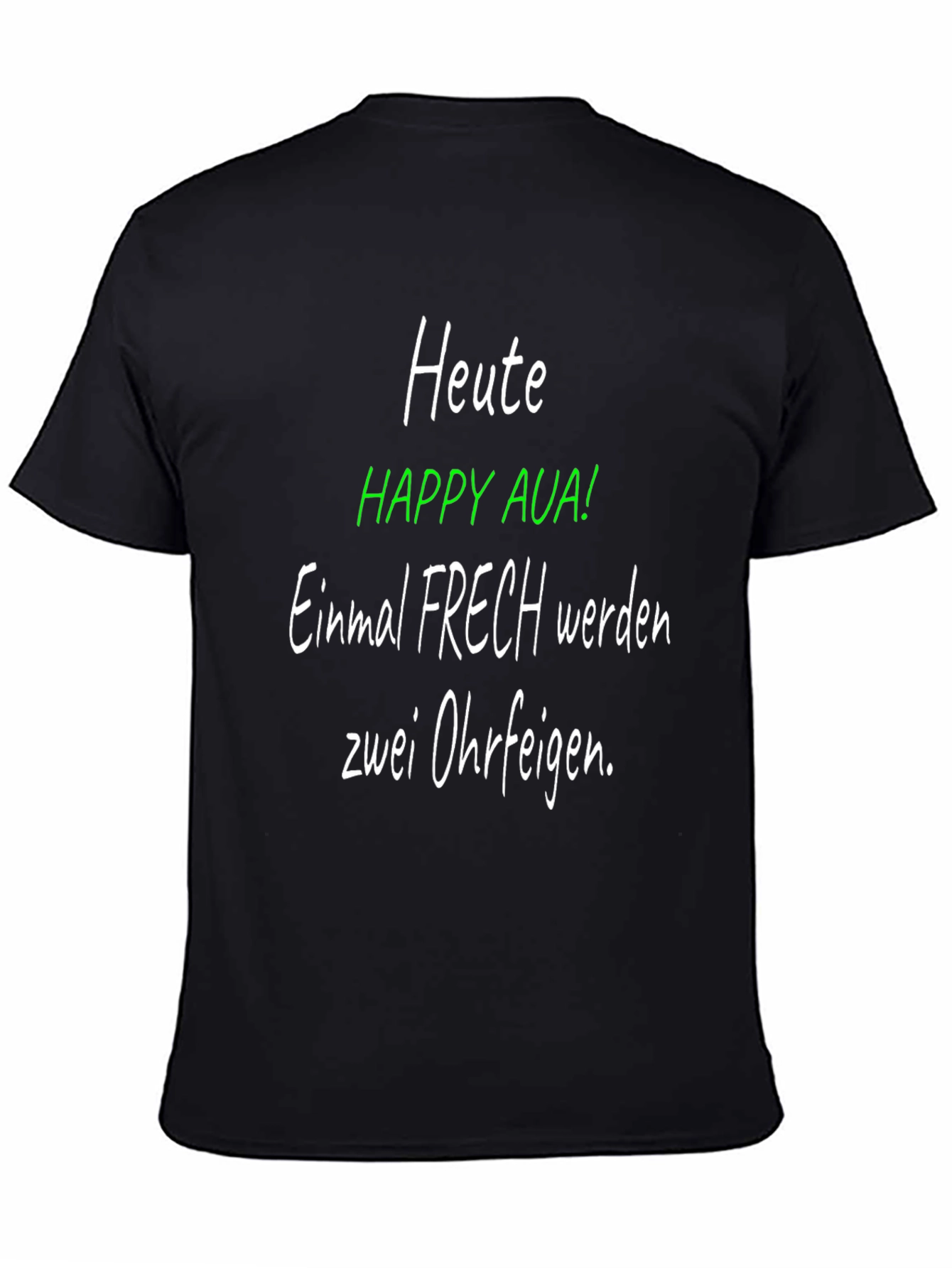 Heute Happy Aua! Funny German Graphic T-Shirt