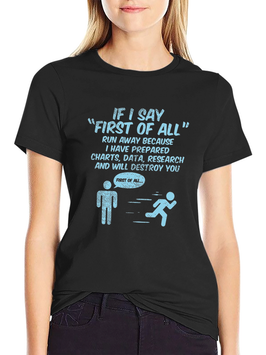 Funny First Of All T-Shirt