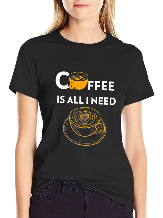 Coffee is All I Need Graphic Tee