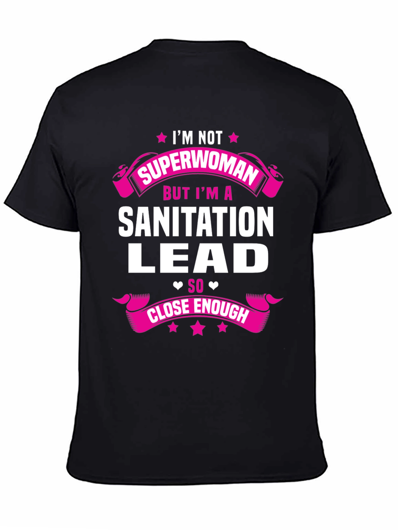Sanitation Lead Funny T-Shirt - Close Enough Superwoman