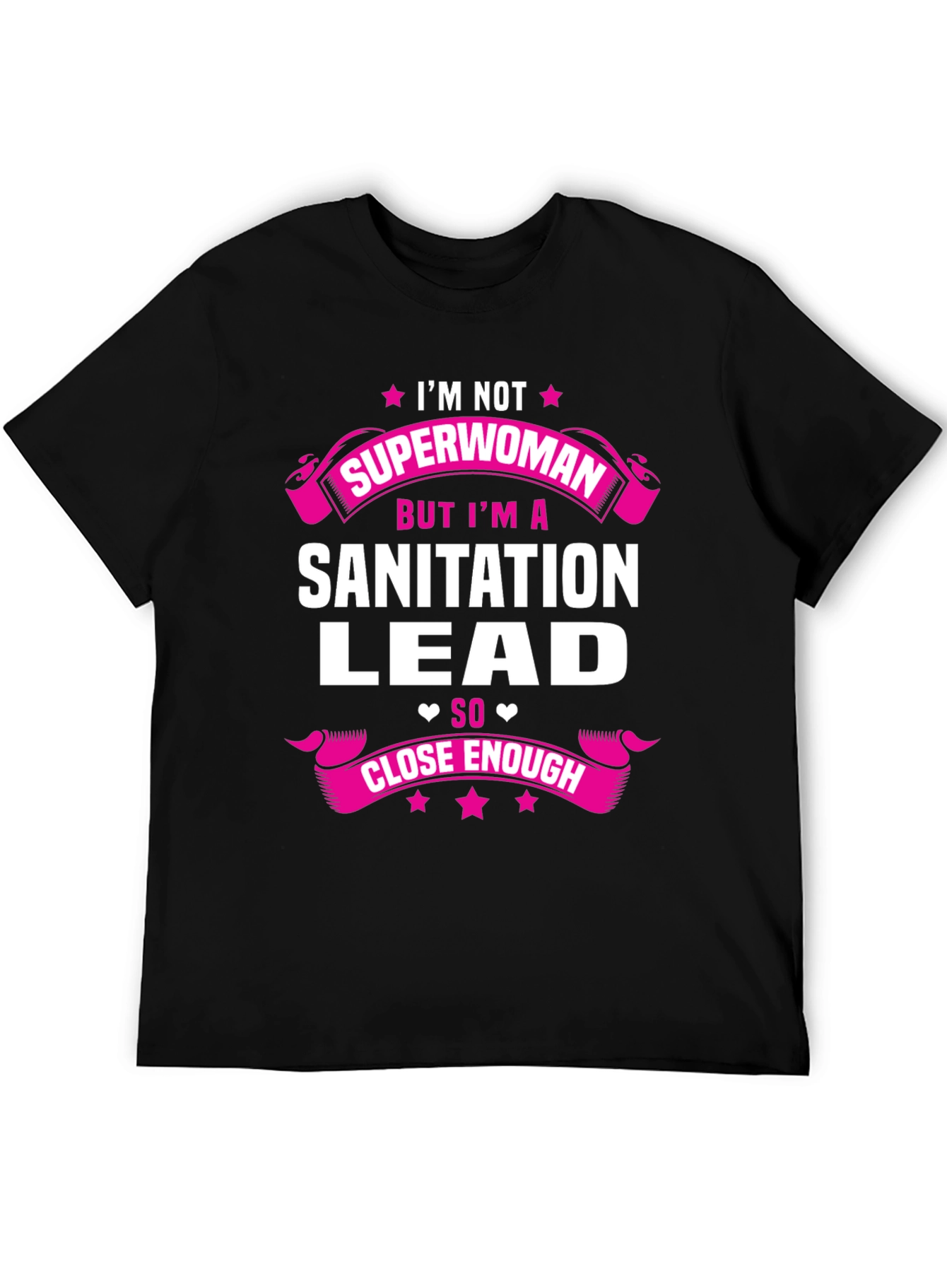 Sanitation Lead Funny T-Shirt - Close Enough Superwoman