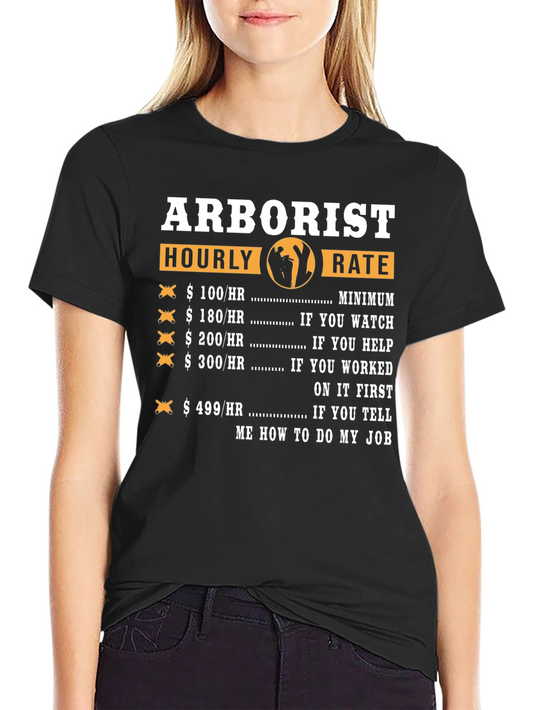 Arborist Hourly Rate Funny T-Shirt