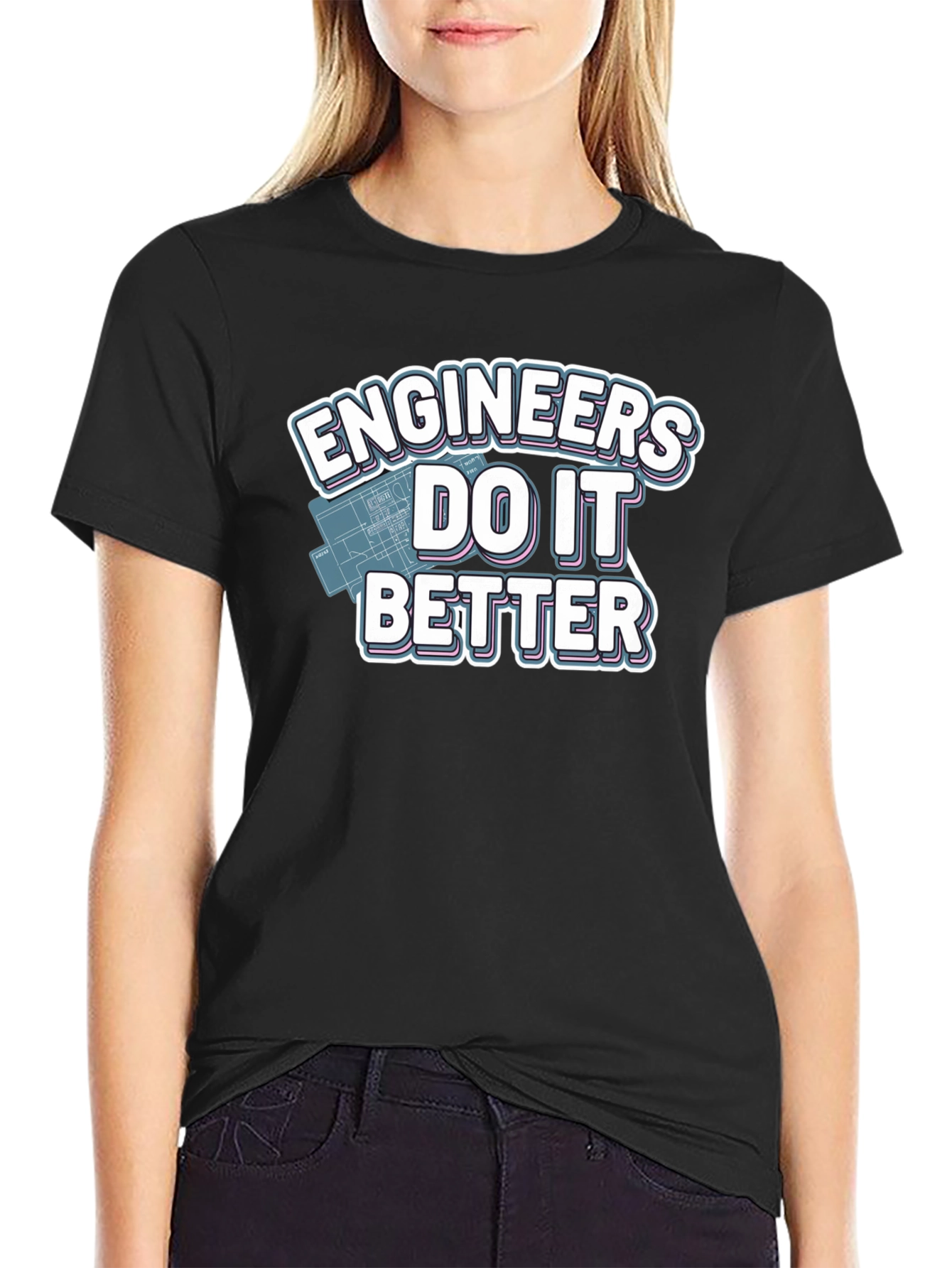 Engineers Do It Better T-Shirt