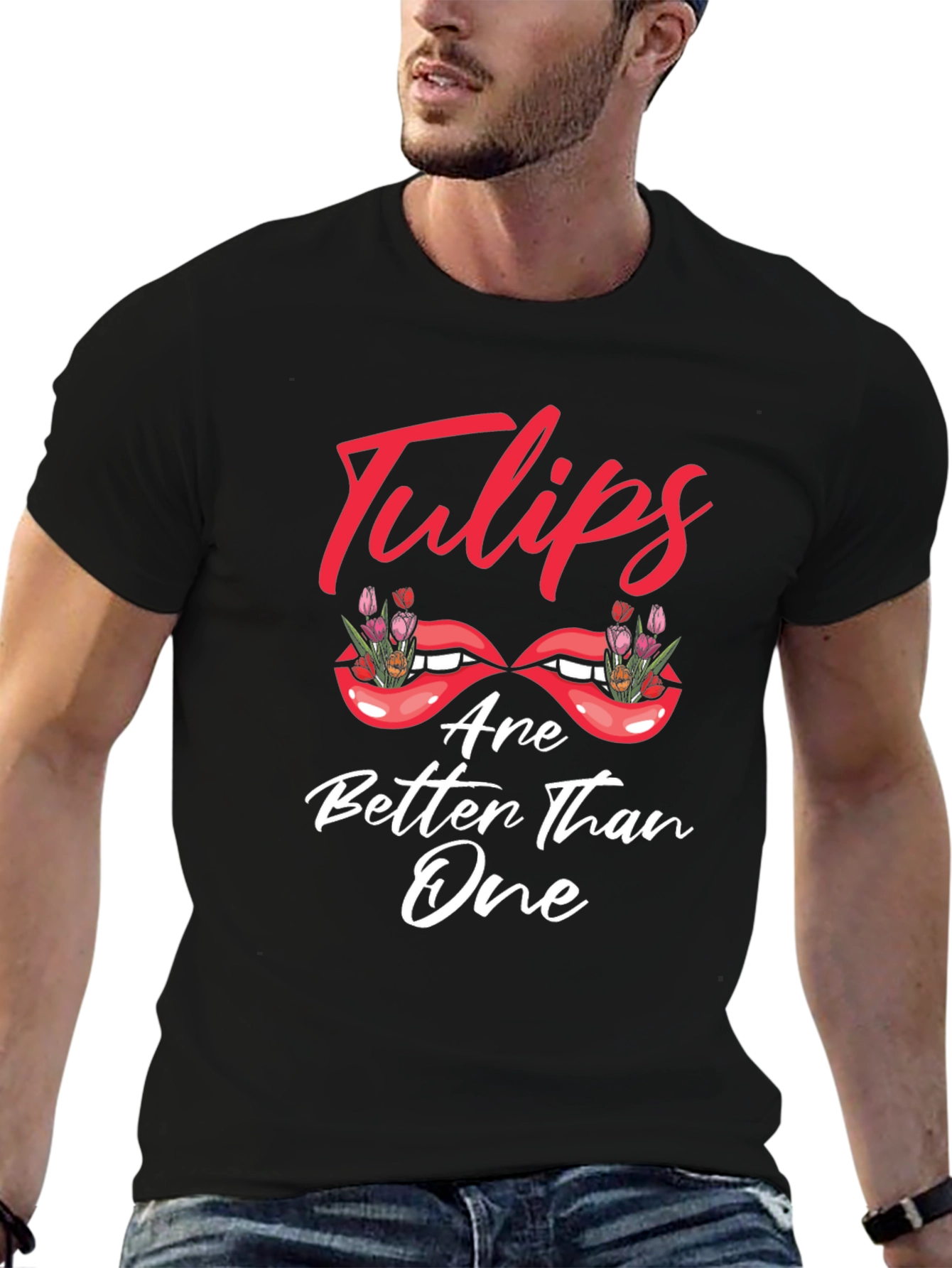 Tulips Are Better Than One Graphic T-Shirt