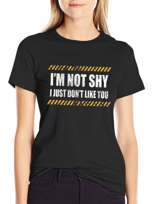 Im Not Shy Graphic Tee - Sarcastic Humor T-Shirt