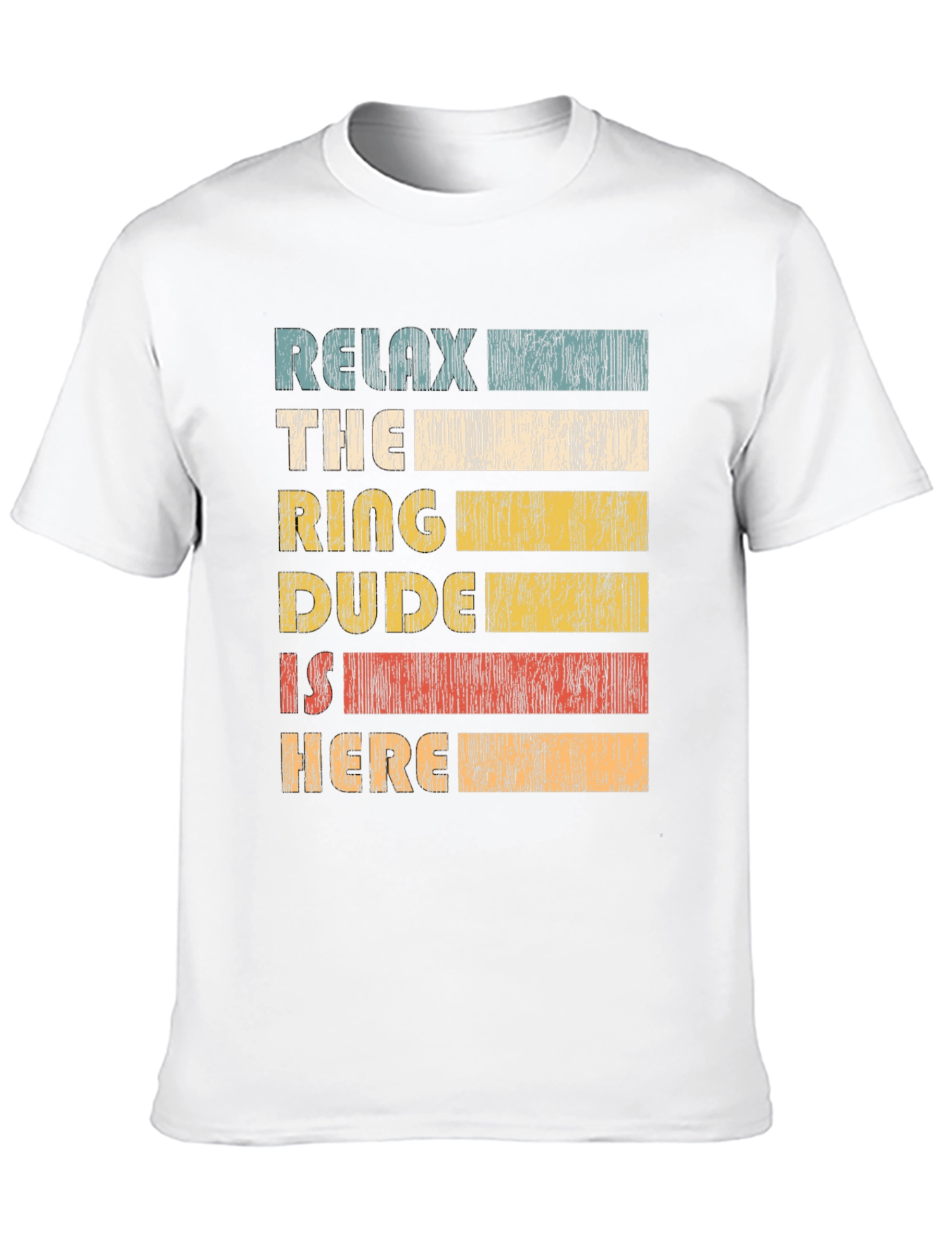 Relax The Ring Dude Is Here T-Shirt