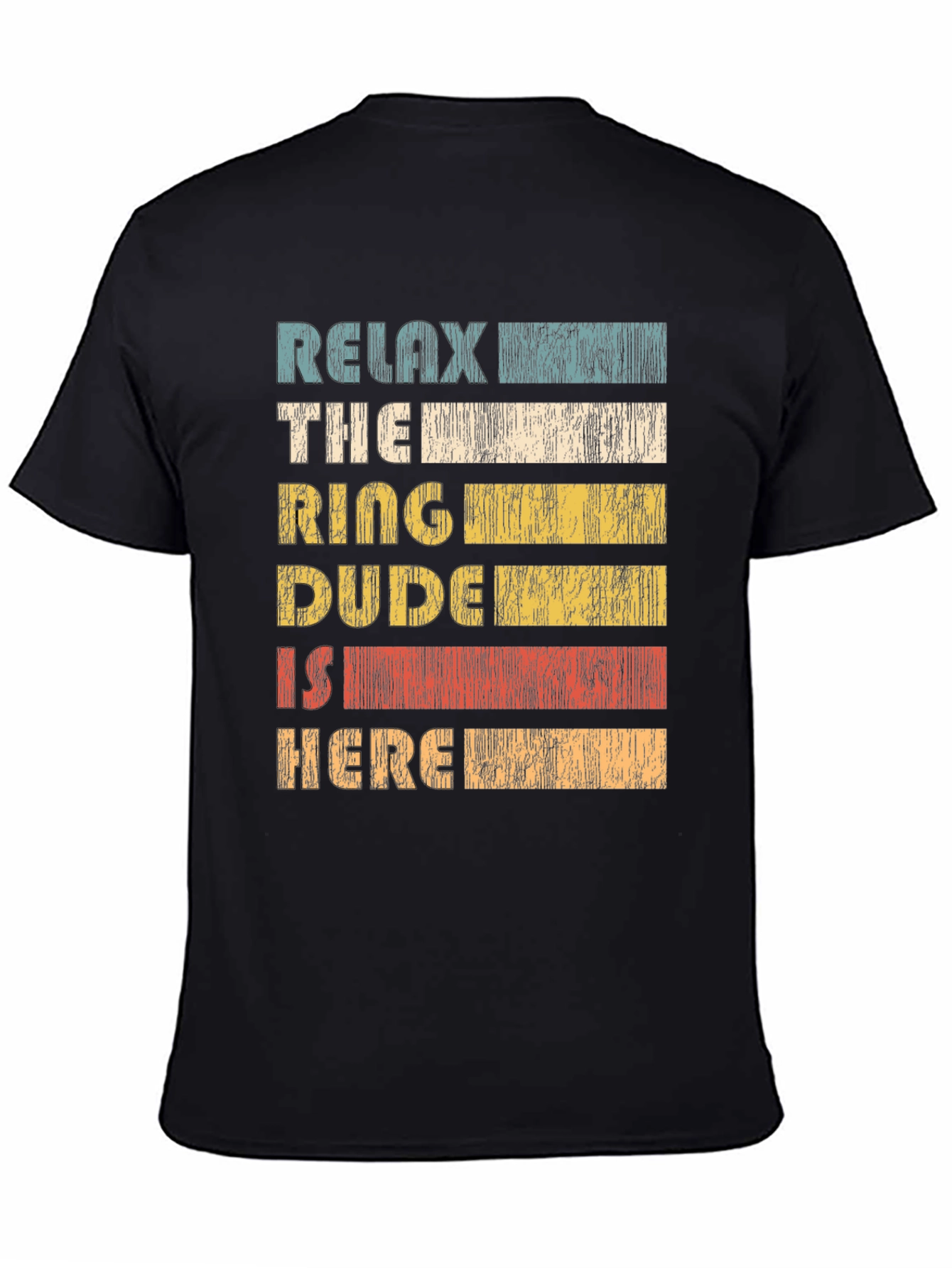 Relax The Ring Dude Is Here T-Shirt