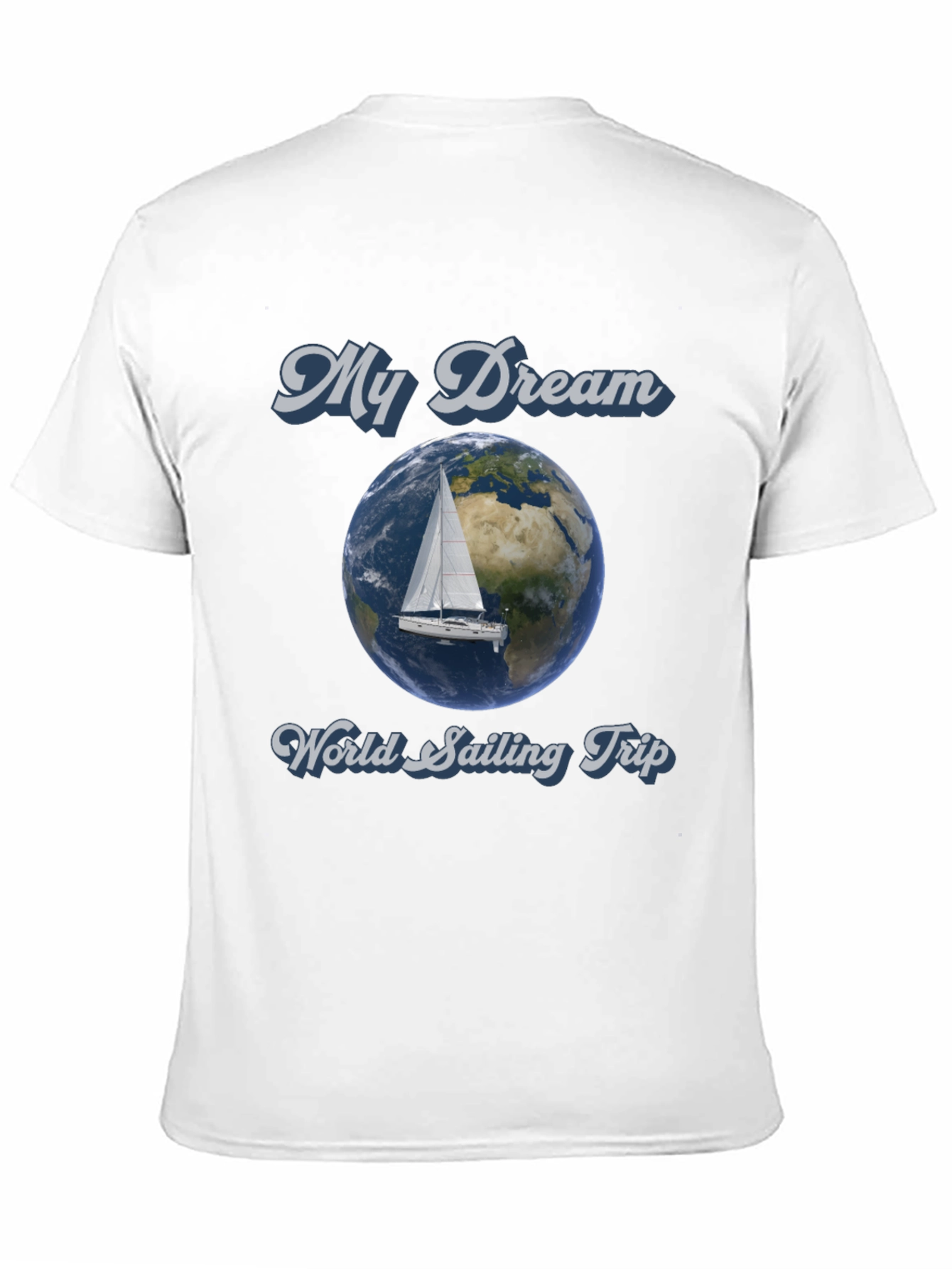 My Dream World Sailing Trip Graphic T-Shirt