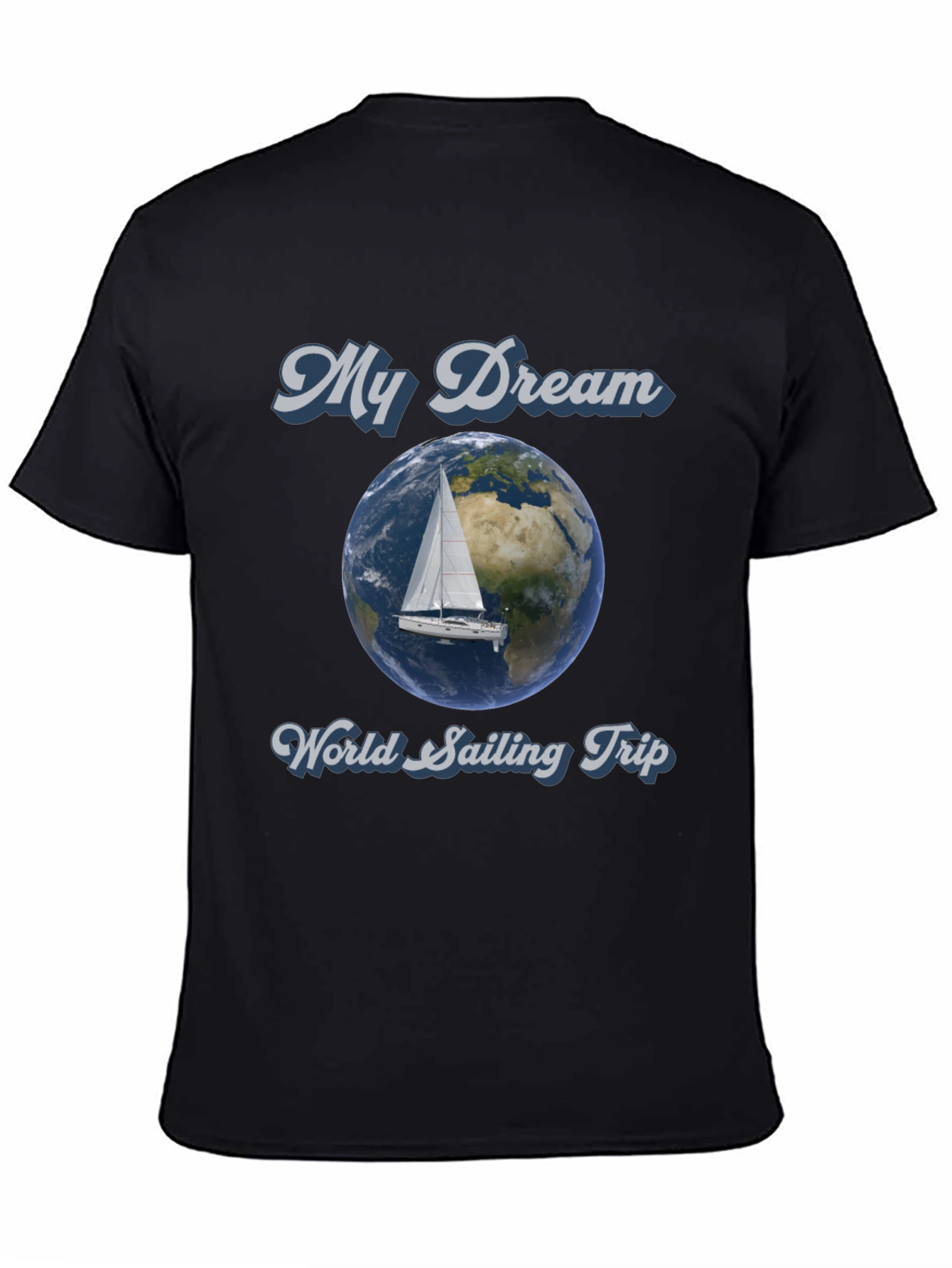My Dream World Sailing Trip Graphic T-Shirt