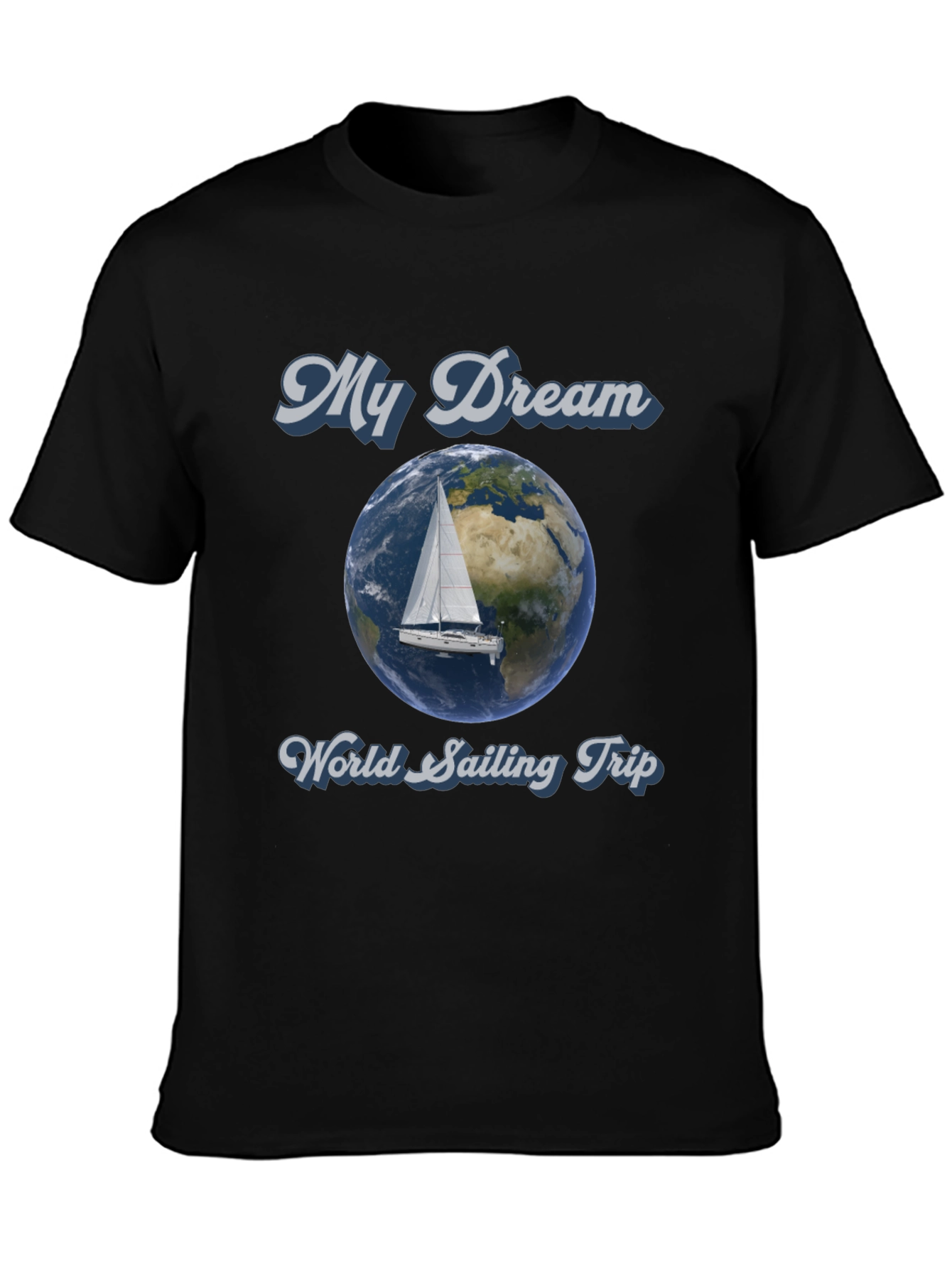My Dream World Sailing Trip Graphic T-Shirt