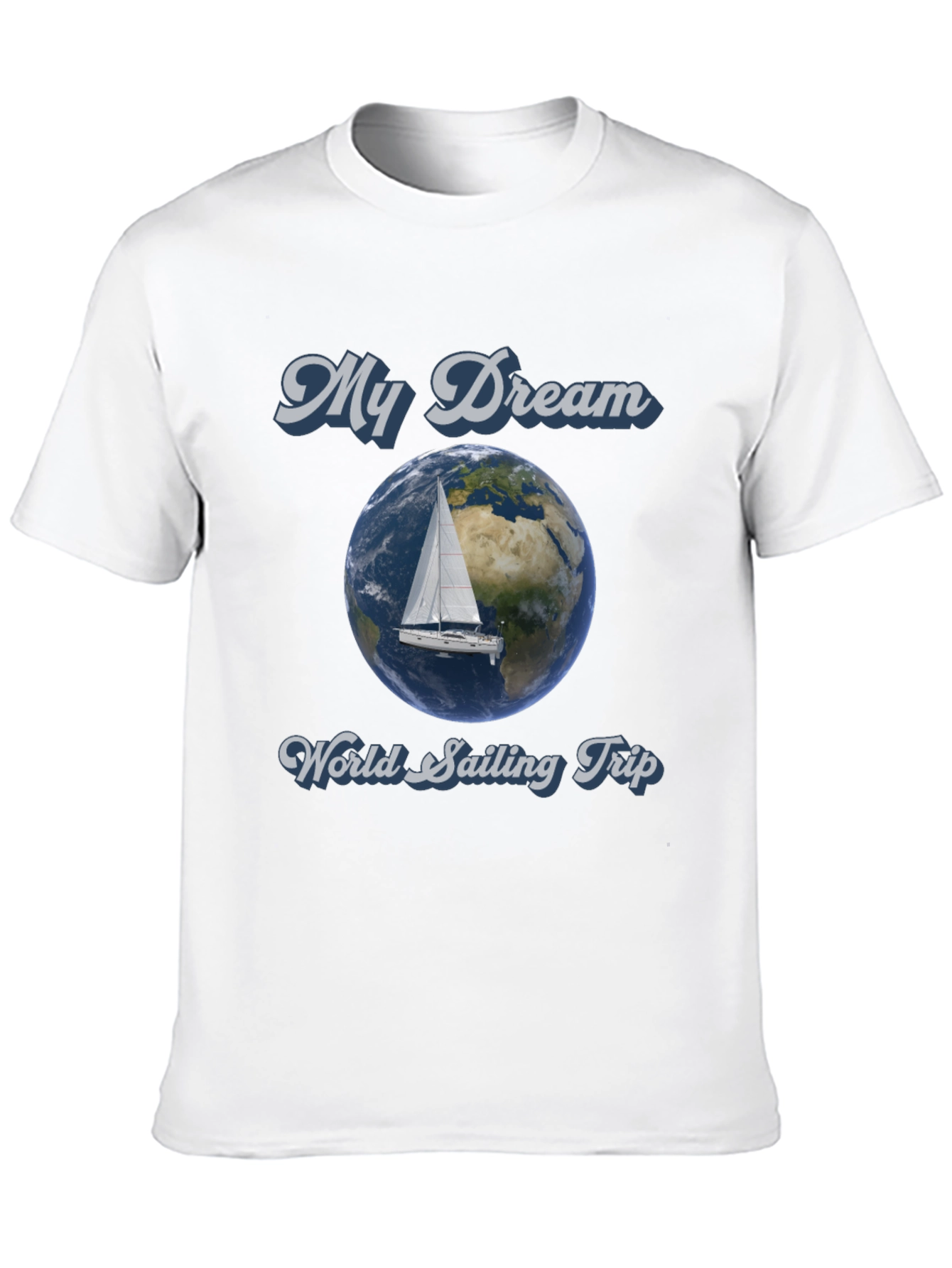My Dream World Sailing Trip Graphic T-Shirt