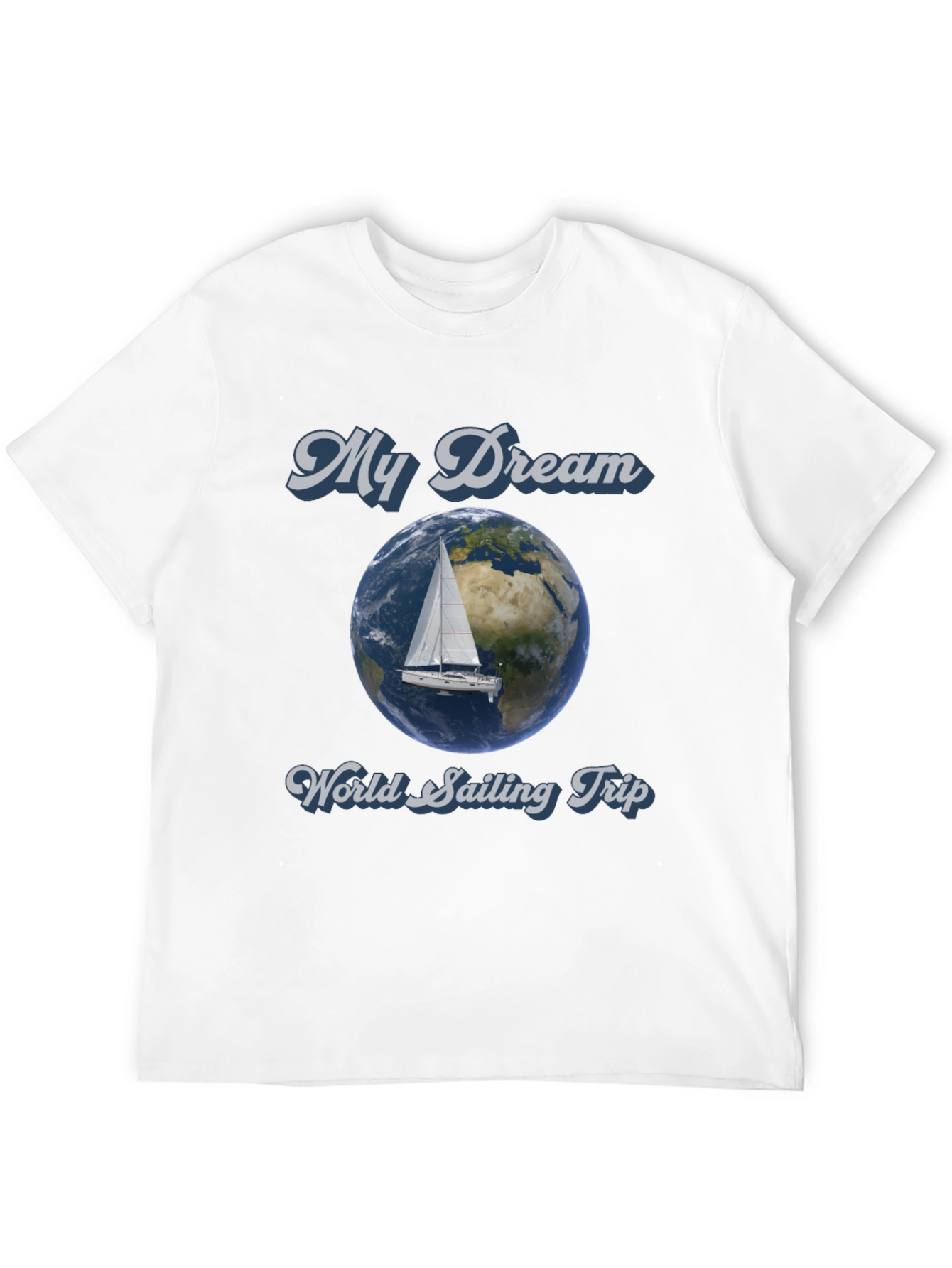 My Dream World Sailing Trip Graphic T-Shirt