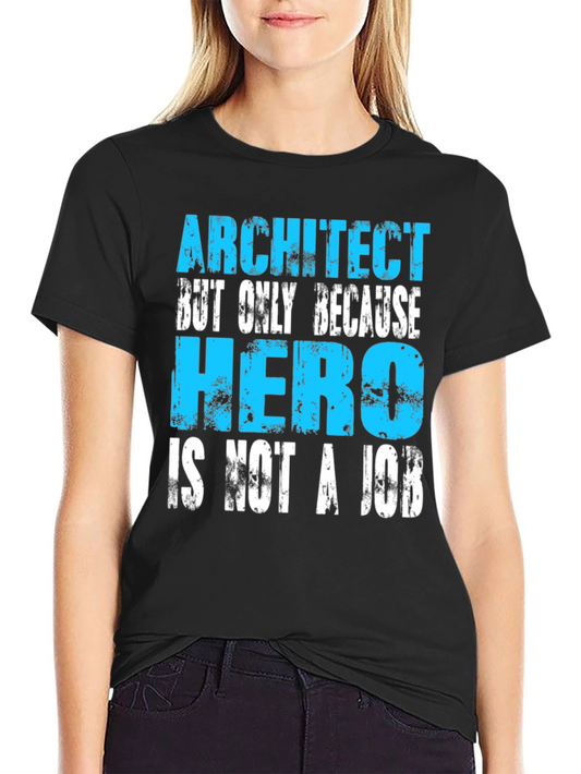 Architect Hero Funny T-Shirt