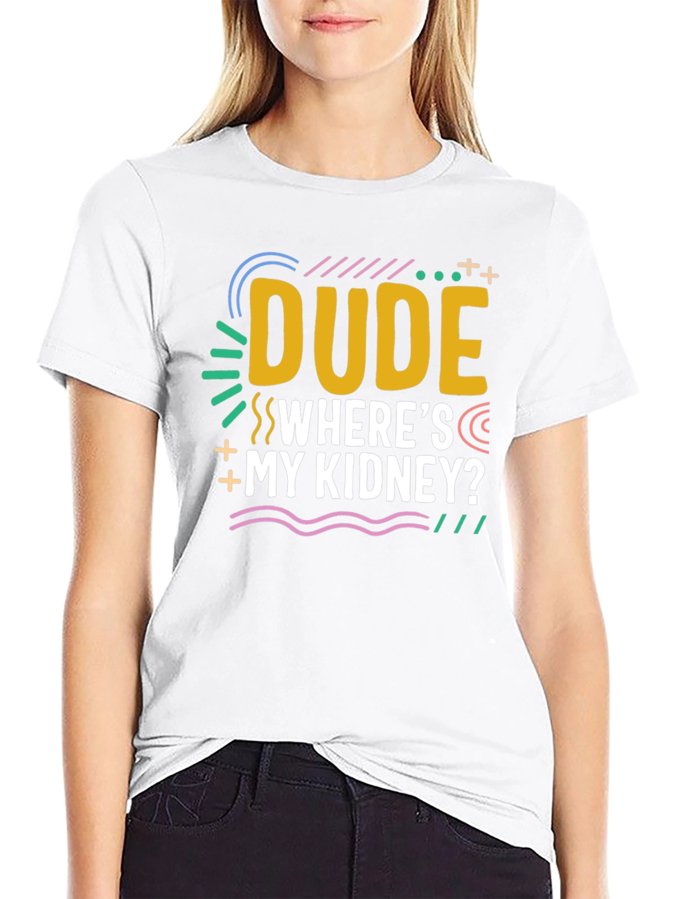 Dude Wheres My Kidney? Novelty Graphic T-Shirt