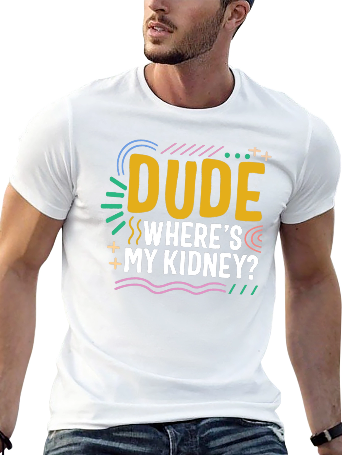 Dude Wheres My Kidney? Novelty Graphic T-Shirt