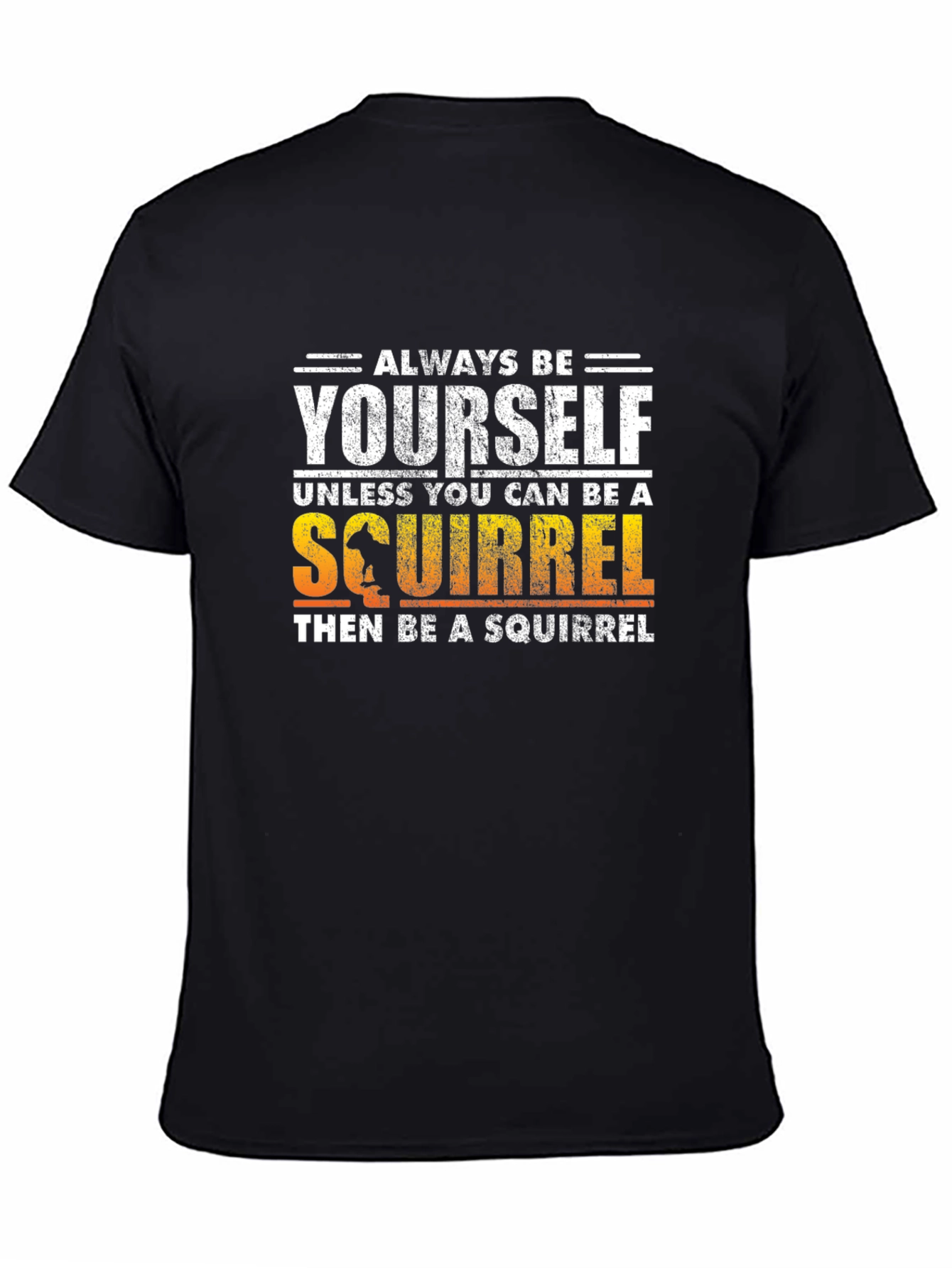 Always Be Yourself Squirrel T-Shirt
