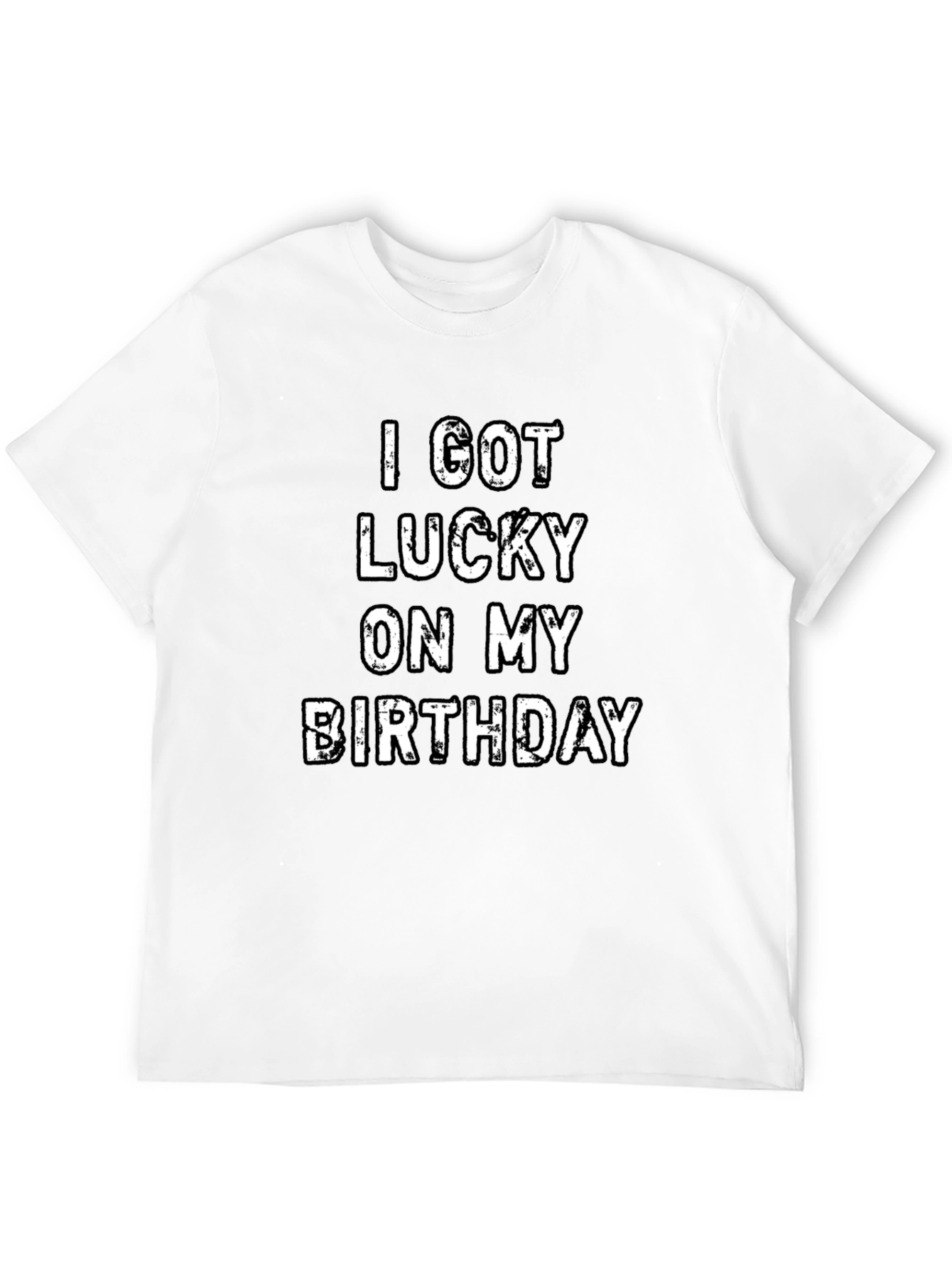 I Got Lucky On My Birthday T-Shirt