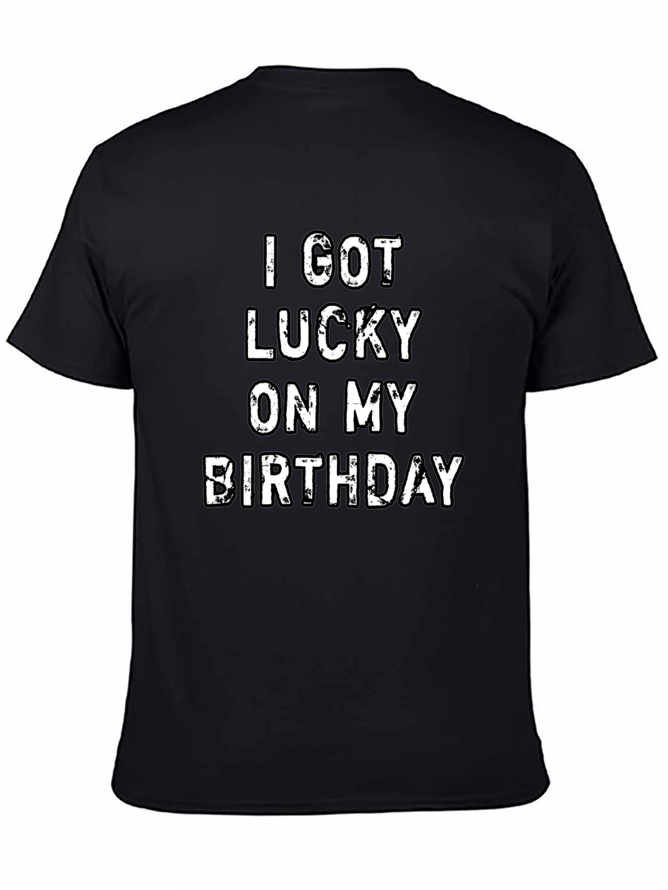 I Got Lucky On My Birthday T-Shirt