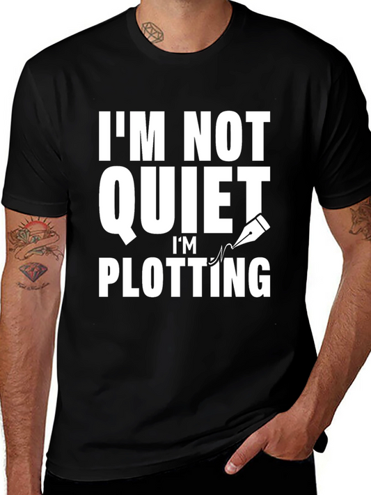 Im Not Quiet Im Plotting Novelist Black T-Shirt