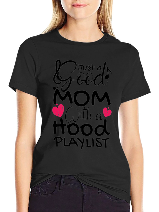 Good Mom Hood Playlist Black Graphic T-Shirt