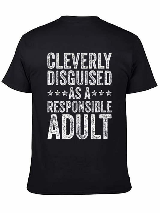 Cleverly Disguised as a Responsible Adult T-Shirt