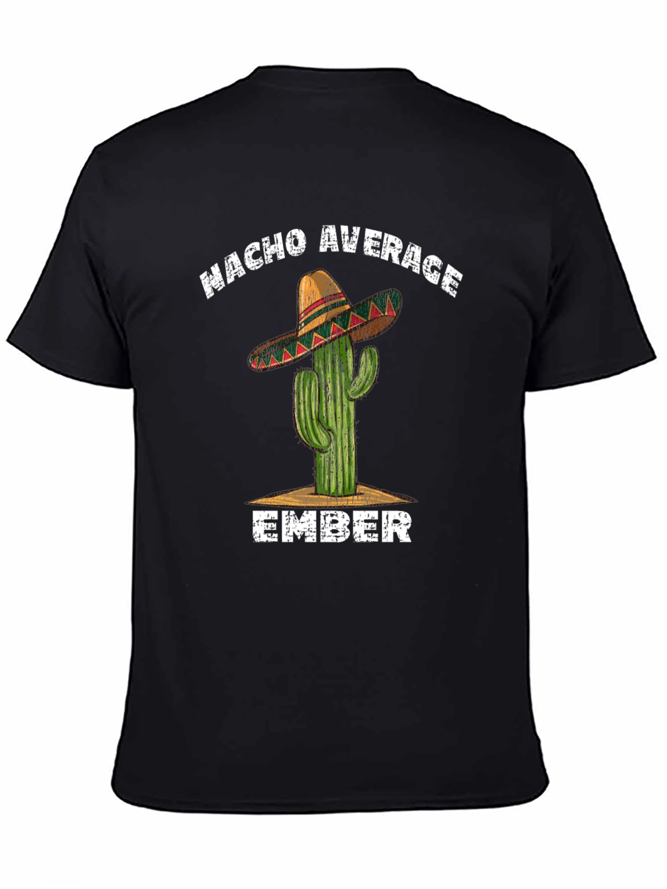 Nacho Average Ember T-Shirt - Cactus Sombrero