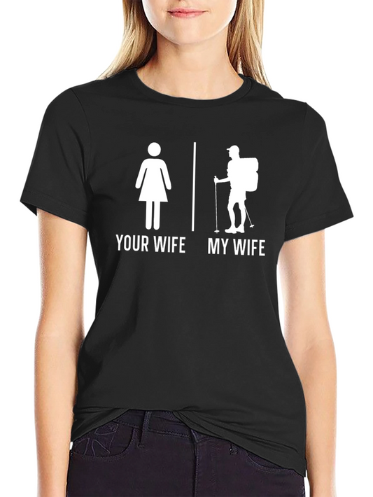Funny Wife Hiking T-Shirt - Your Wife vs. My Wife