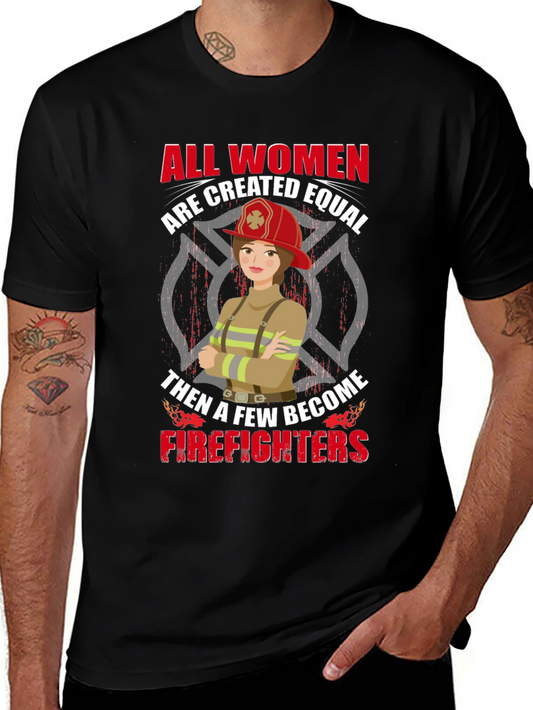 Empowering Firefighter T-Shirt - All Women Are Equal