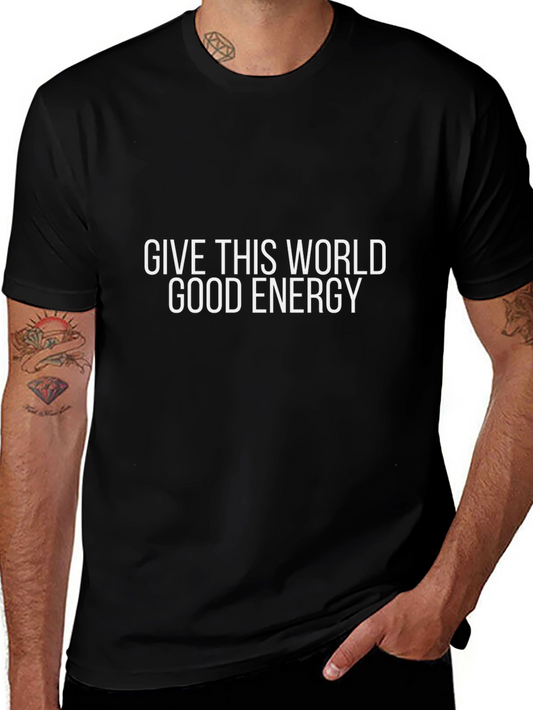 Give This World Good Energy Black T-Shirt