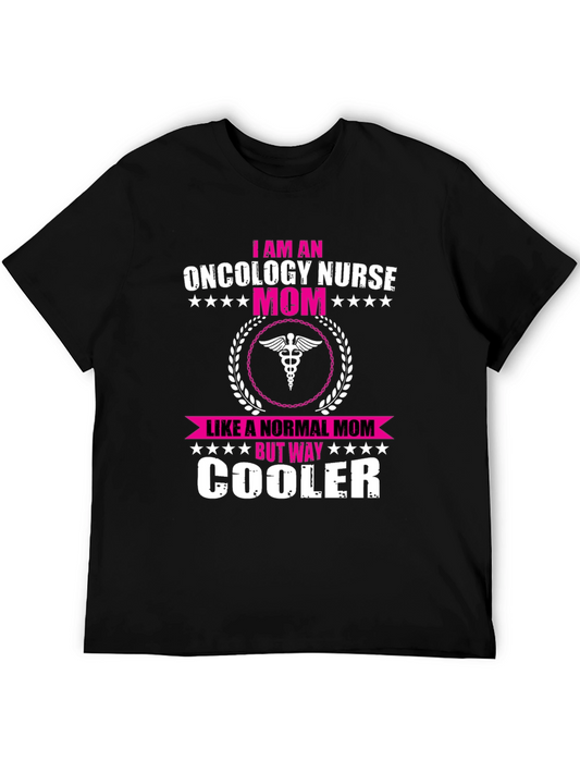Oncology Nurse Mom T-Shirt - Cooler Than Normal!